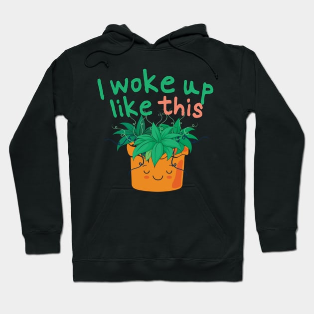 I woke up like this Hoodie by The 4 Plants